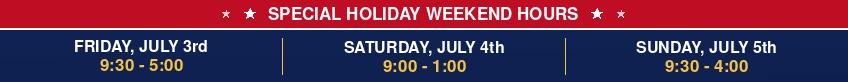 Special Holiday Weekend Hours July 3 4 5